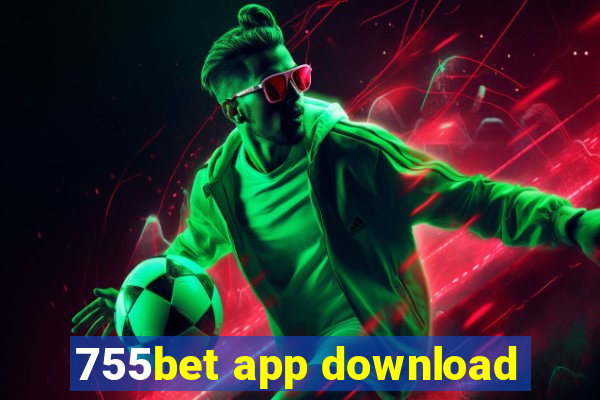 755bet app download